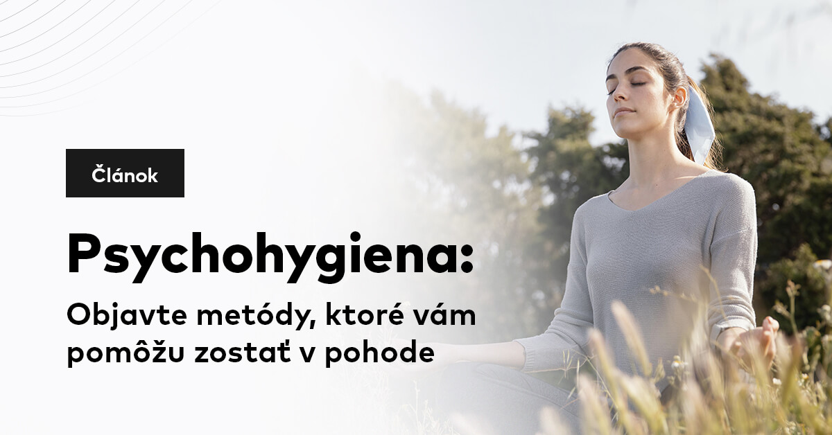 Psychohygiena Objevte Metody Kter V m Pomohou Z stat V Pohod psychohygiena-objevte-metody-kter-v-m-pomohou-z-stat-v-pohod